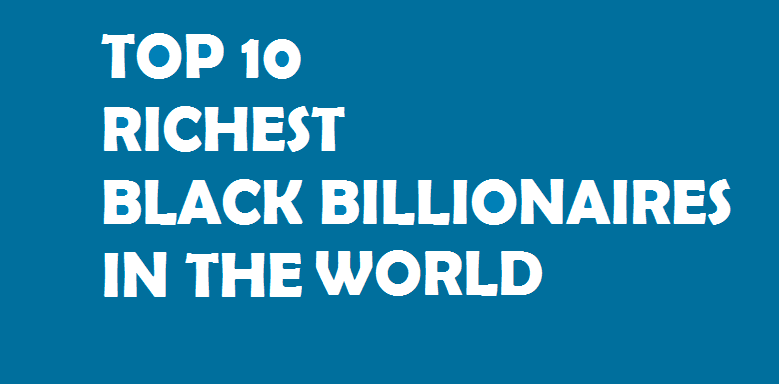 Top 10 černých miliardářů na světě
